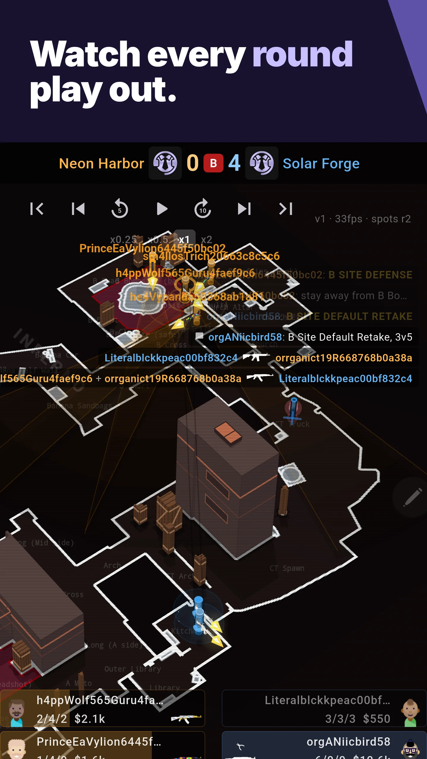 Watch every round play out.